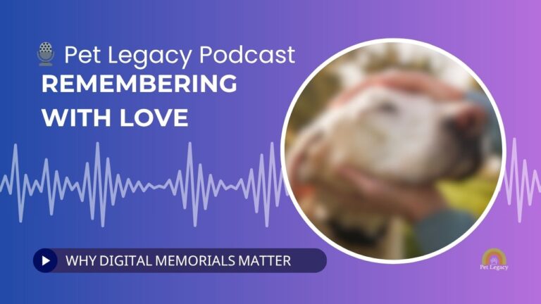 Podcast artwork for “Remembering with Love” Episode 1 — Why Digital Memorials Matter by Pet Legacy, showing gentle tones and a warm, comforting design.